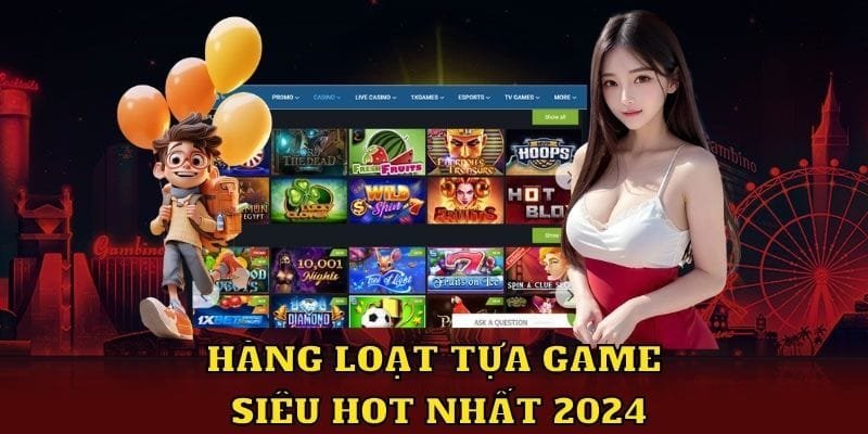 Hàng loạt tựa game siêu hot nhất 2024